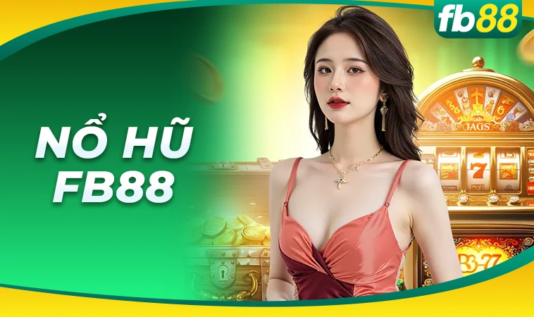 FB88 - Nhà Cái FB 88 - Nhà Cái Cá Cược Số 1 Thế Giới Năm 2025