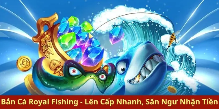 Chinh Phục Bắn Cá Royal Fishing Tại FB88 Để Thắng Lớn Tuyệt Đối